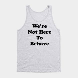 misbehaving Tank Top